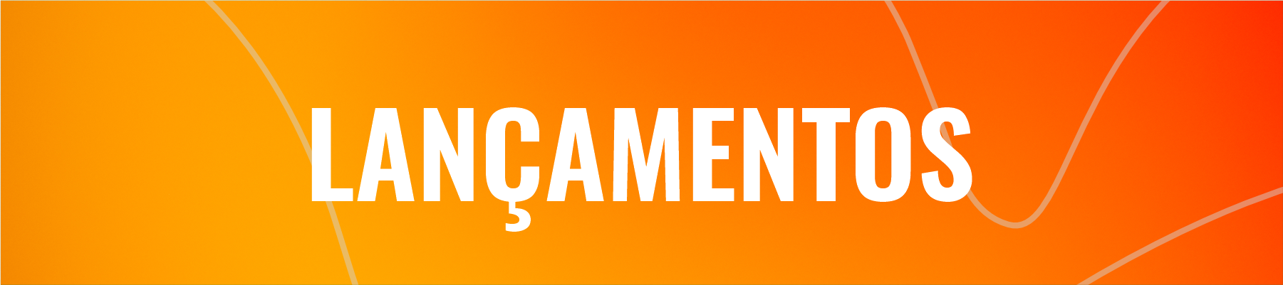 LANÇAMENTOS